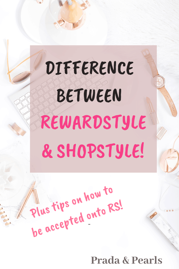 The Difference Between Rewardstyle (RS) and Shopstyle!